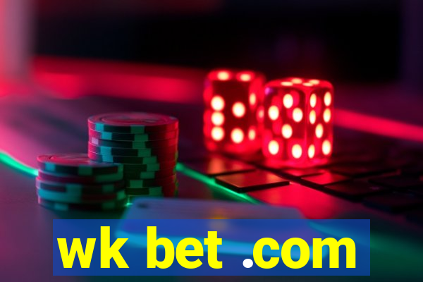 wk bet .com